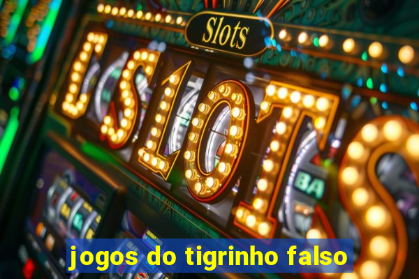 jogos do tigrinho falso